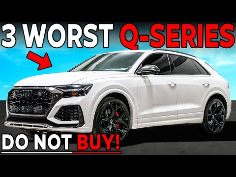 3 WORST and 4 BEST AUDI Q-SERIES Models to OWN in 2026