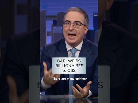 Bari Weiss, Billionaires & CBS #lastweektonight