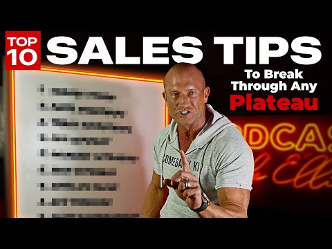 The TOP 10 Sales Tips To Break Through ANY Plateau