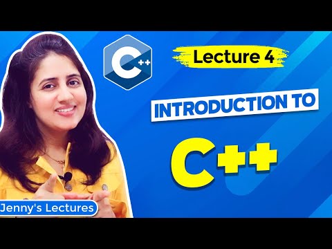 Lec 4: Introduction to C++ Programming | C++ Tutorials for Beginners