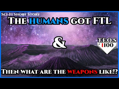The humans got FTL & Then what are the weapons like  | Humans are space Orcs | HFY | TFOS1100