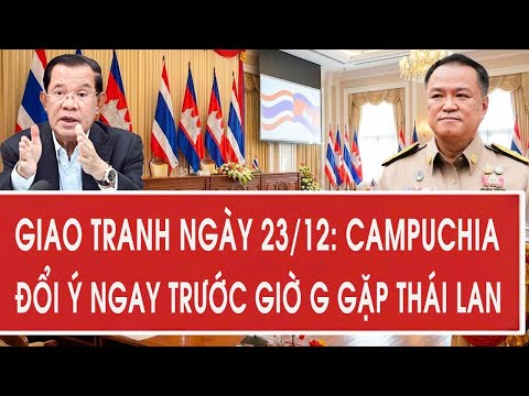Giao tranh ngày 23/12: Campuchia đổi ý ngay trước giờ G gặp Thái Lan