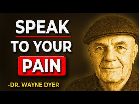 SPEAK to Your PAIN… And Watch it Heal — THE DIVINE ORDER OF HEALING | Wayne Dyer