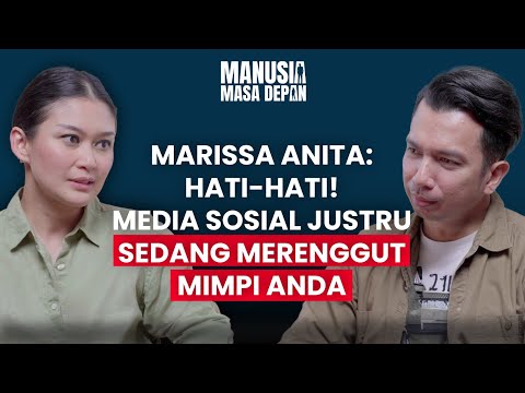 MARISSA ANITA : MEDIA SOSIAL JUSTRU SEDANG MERENGGUT MIMPI ANDA