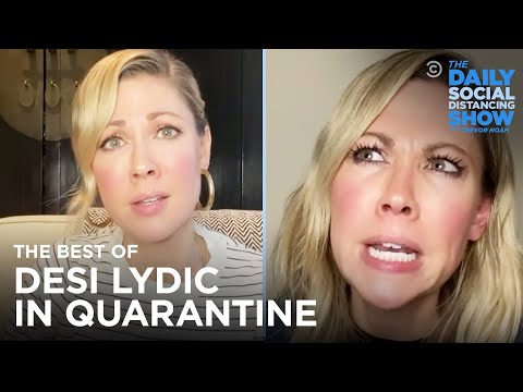The Best of Desi Lydic in Quarantine | The Daily Social Distancing Show