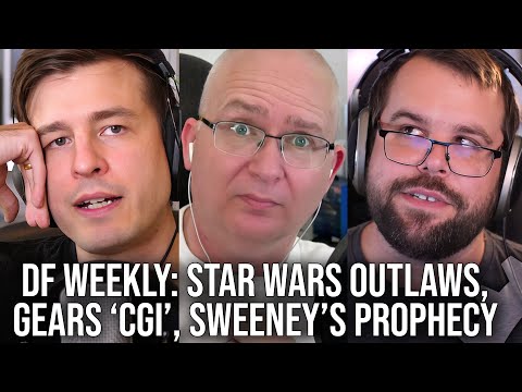 DF Direct Weekly #167: Star Wars Outlaws/Ubisoft Forward, Gears of War 'CG', Sweeney's Prophecy