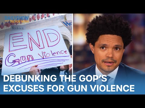 Debunking Conservatives’ Excuses for Gun Violence | The Daily Show