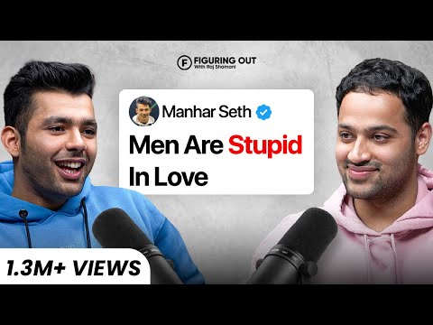Love, Heartbreak, One-Sided Feelings & Relationship Struggles - Manhar Seth | FO316 Raj Shamani