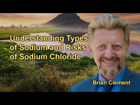 Insights Into the Types of Sodium, Their Benefits, and the Dangers of Sodium Chloride
