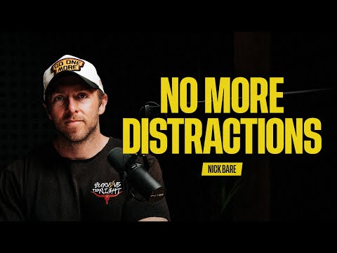 How Focus Will Transform Your Life | The Nick Bare Podcast 117