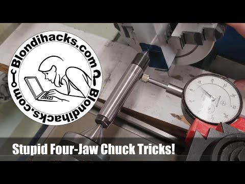 Stupid Four-Jaw Chuck Tricks