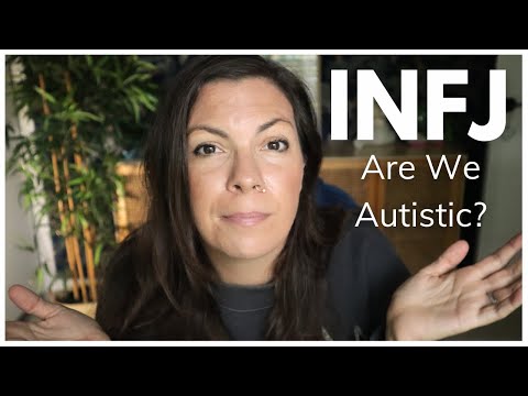 Is there a link between INFJ's and Autism? + Revealing to you if I'm autistic or neurodivergent.