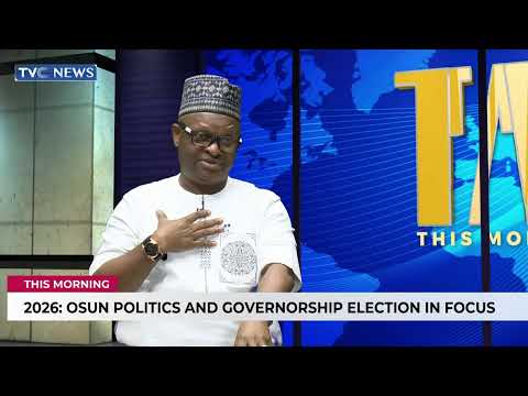 2026: Osun Politics And Governorship Election In Focus | This Morning