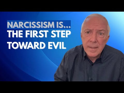 Narcissism Is The First Step Toward Evil