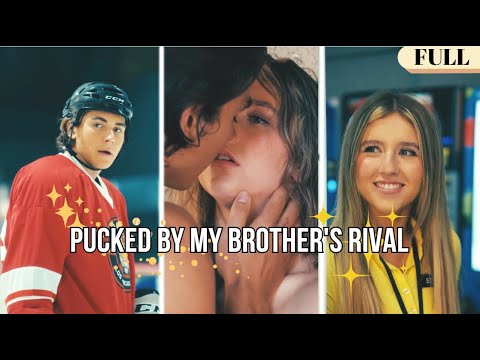 【FULL】I never defy my brother—until his hockey god enemy shatters all my good girl rules#ceo