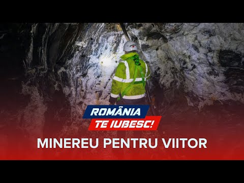 Minereu pentru viitor, un reportaj realizat de echipa România, te iubesc!
