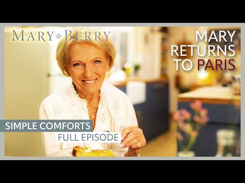 Mary Returns To Paris | Mary Berry's Simple Comforts Episode 1 | Full Episode | Mary Berry