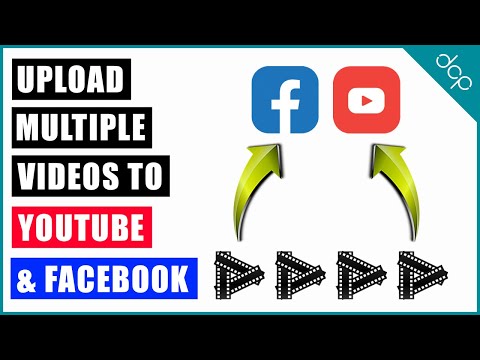 How to upload multiple videos to YouTube and Facebook at the same time