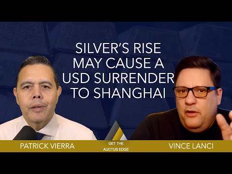 Vince Lanci - Silver's Rise May Cause a US Dollar Pricing Surrender to the Shanghai Futures Exchange