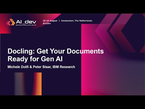 Docling: Get Your Documents Ready for Gen AI - Michele Dolfi & Peter Staar, IBM Research