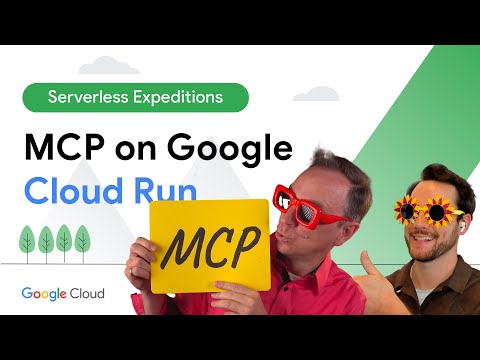 Power your AI agents with MCP tools on Google Cloud Run