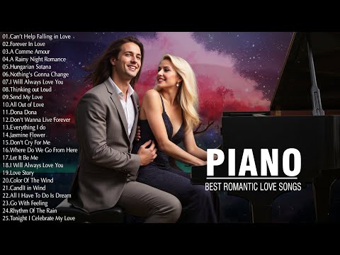 Greatest Hits Romantic Piano Love Songs - Endless Love Songs In The World - Relaxing Piano Music