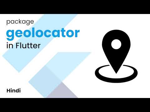 geolocator in Flutter | Get current location in Flutter | Best Flutter Packages #4 | Hindi
