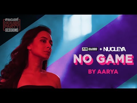 AIB : No Game by Aarya [Official Music Video] | #BacardiHousePartySessions