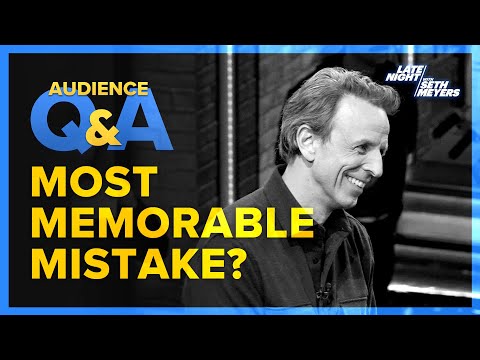 Late Night with Seth Meyers Audience Q&A: Seth's Most Memorable Mistake