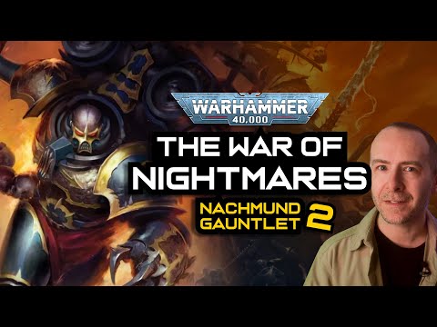 The WAR of NIGHTMARES - Nachmund Gauntlet Pt2 | Warhammer 40k LORE