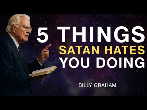 Satan Hates When You Do These 5 Things (START TODAY!) - Billy Graham