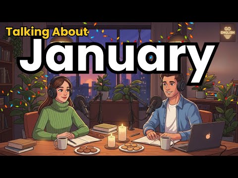 How to Describe January in Simple English | English Podcast for Speaking Fluency