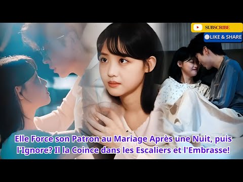 Elle Force son Patron au Mariage Après une Nuit, puis l'Ignore Il la Coince dans les Escaliers et..