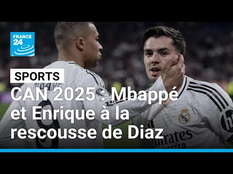 CAN 2025 : Kylian Mbappé et Luis Enrique à la rescousse de Brahim Diaz • FRANCE 24