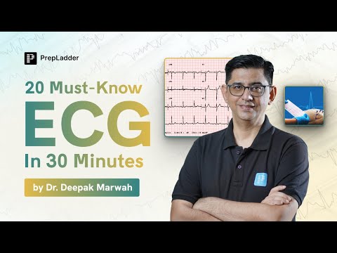 20 Must Know ECG by Dr. Deepak Marwah | PrepLadder