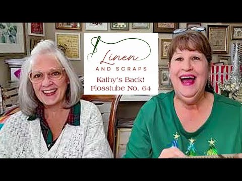 Linen and Scraps Flosstube Kathy's Back