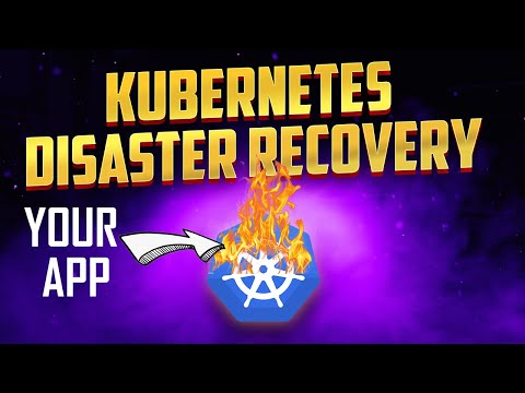 Kubernetes Disaster Recovery (DR)