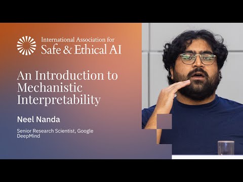 An Introduction to Mechanistic Interpretability – Neel Nanda | IASEAI 2025