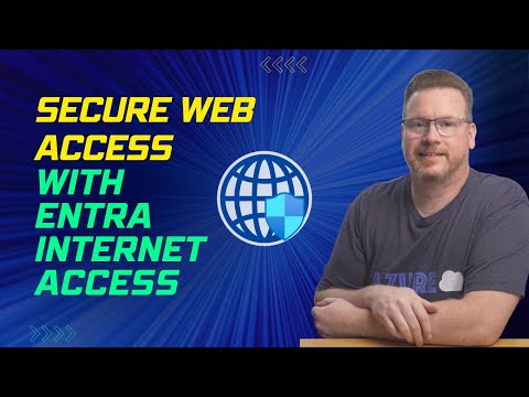 Secure Web Access with Entra Internet Access