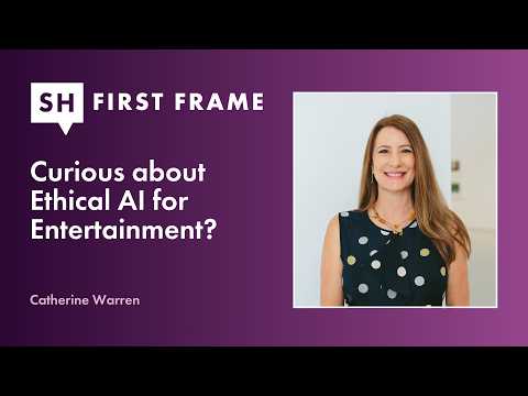 Curious about Ethical AI for Entertainment?: First Frame S2 Ep 01