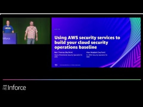 AWS  re:Inforce 2022 - Using AWS security services to build your cloud security operations baseline