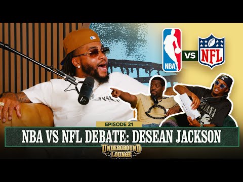 NBA vs NFL Debate: DeSean Jackson | The Underground Lounge EP 21