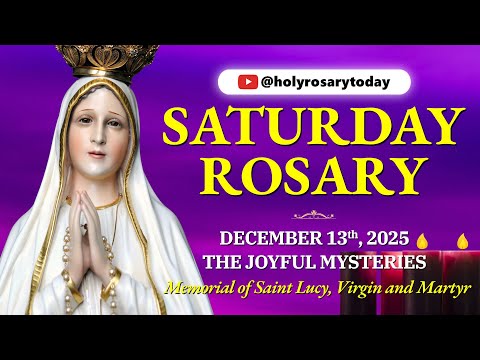 SATURDAY HOLY ROSARY 💜 DECEMBER 13, 2025 💜 JOYFUL MYSTERIES OF THE ROSARY [VIRTUAL] #holyrosarytoday