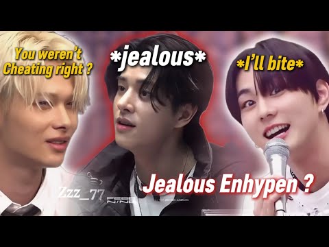 ENHYPEN getting JEALOUS to feed ur delulu …