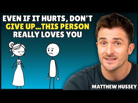 This person truly loves you Don’t give up || Matthew Hussey