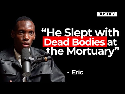 "He Slept with Dead Bodies at the Mortuary" - Eric