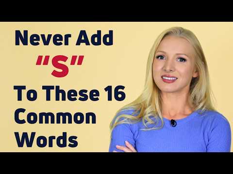NEVER Add "S" To These 16 Common Words