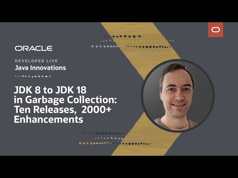 JDK 8 to JDK 18 in Garbage Collection: 10 Releases, 2000+ Enhancements