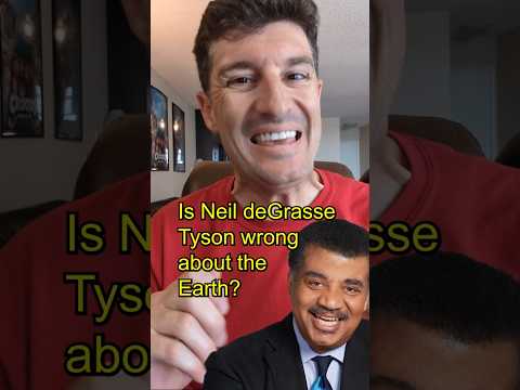 Is Neil deGrasse Tyson wrong about the earth?