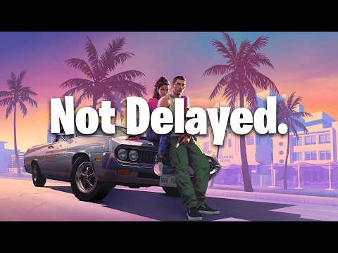 GTA 6 Has NOT Been Delayed... (Yet)